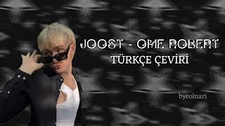 JOOST  OME ROBERT türkçe çeviri [upl. by Aderb]