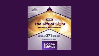 “The Gift Of Sight” 20241027 Very Rev Dr Abraham Boateng 600pM [upl. by Lissi]