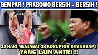 GEMPAR❗️BARU 10 HARI MENJABAT PRABOWO SUDAH TANGKAP 28 KORUPTOR 😱 YANG LAIN ANTRI [upl. by Rayburn]