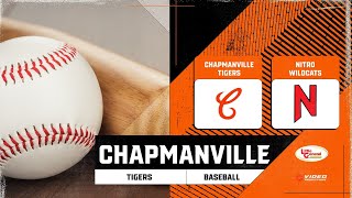 NITRO WILDCATS VS CHAPMANVILLE TIGERS  WV HS BASEBALL [upl. by Ayamahs391]