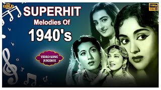 Superhit Melodies Of 1940s Video Songs Jukebox  HD Hindi Old Bollywood Songs [upl. by Dikmen]