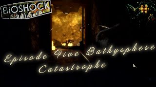 Bioshock Remastered Episode Five Bathysphere Catastrophe [upl. by Nashbar]