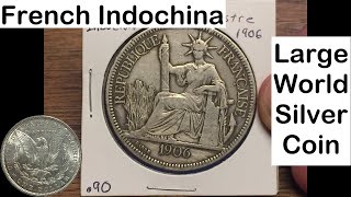 French Indochina 1 Piastre 1906 Large Silver Coin of the Week Jan 17 2017 [upl. by Neron]