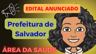 ANUNCIADO CONCURSO PREFEITURA DE SALVADOR  SAUDE [upl. by Sybyl]