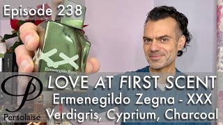 Ermenegildo Zegna XXX Verdigris Charcoal Cyprium perfume review Persolaise Love At First Scent ep238 [upl. by Egedan127]