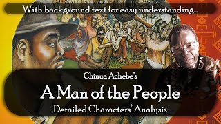 A Man Of The People Chinua Achebe  Detailed Character Analysis [upl. by Ragan]