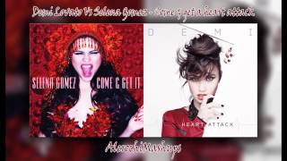 Demi Lovato Vs Selena Gomez  Come amp Get a Heart Attack Mashup [upl. by Drwde]