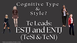 Cognitive Type and Personal Style TeSi amp TeNi Fashion ENTJ amp ESTJ Style [upl. by Nesiaj553]