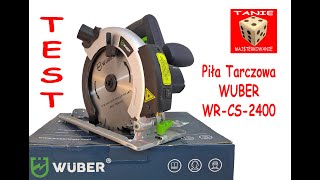 Narzędzia WUBER cz2  Piła Tarczowa WRCS2400  Circular Saw TEST [upl. by Idmann]