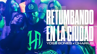 Yoss Bones x Dharius  Retumbando En La Ciudad [upl. by Targett]