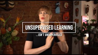 Why unsupervised learning isnt unsupervised [upl. by Dincolo196]