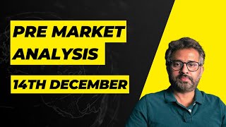 PRE MARKET ANALYSIS 14th December [upl. by Cochard]