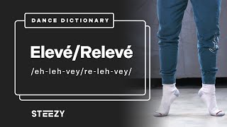 What is Elevé amp Relevé  Dance Dictionary  STEEZYCO [upl. by Terina307]