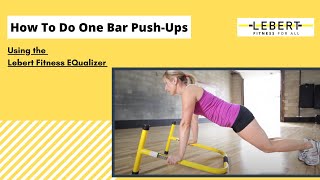 How To Do One Bar PushUps Using Lebert EQualizers® [upl. by Inamik]