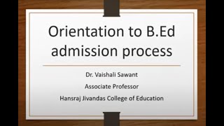 Orientation to BEd Admission process 2021 by Dr Vaishali Sawant Asso Professor HJCE 1072021 [upl. by Leinto611]