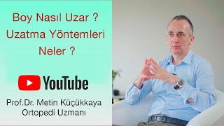 Boy Nasıl Uzar  Ameliyatla Boy Uzatılabilir mi   ProfDr Metin Küçükkaya [upl. by Nichols]