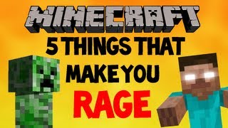 5 things that make you RAGE  Minecraft [upl. by Nobe]