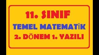 11 Sınıf TEMEL Matematik 2 Dönem 1 Yazılı Soruları Ve Açıklamalı Çözümleri 2019 [upl. by Nairde]