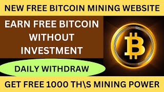 New Free Bitcoin Mining Website  New Free Cloud Mining Website  Free BTC Mining Site [upl. by Dnalrag]