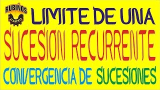 Límite de una Sucesión Recurrente  Ejercicio Resuelto de Convergencia Álgebra Rubiños [upl. by Oiramad]