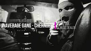 UNAVERAGE GANG  CHERNOBYL Lyrics [upl. by Melva409]