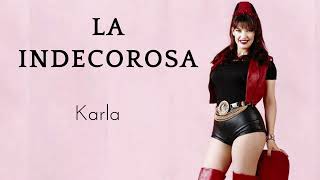 La indecorosa  Karla [upl. by Nellad]