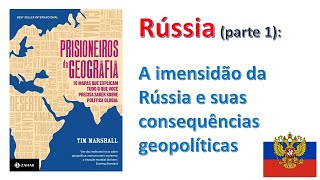 Prisioneiros da Geografia Tim Marshall Rússia parte 1 [upl. by Ahtnammas]