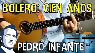 Como tocar quotCien añosquot de Pedro infante en guitarra 💕 Bolero ranchero  Tutorial paso a paso 💯 [upl. by Klement]