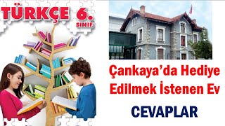 Çankayada Hediye Edilmek İstenen Ev Metni 6Sınıf Türkçe Ders Kitabı Sayfa 57 61 62 63 64 Cevaplar [upl. by Beitch162]