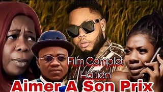 Film 🎥 🍿 Haïtien  AIMER A SON PRIX  chans episode èzili amperè movechans [upl. by Eul]