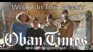 Whats In This Weeks Oban Times  26th June 2024 [upl. by Eerised610]