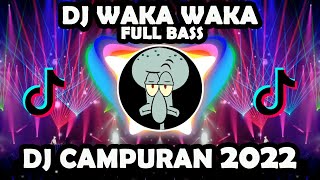 DJ CAMPURAN 2022  DJ WAKA WAKA FULL BASS [upl. by Arsuy]