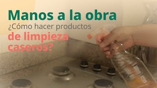 Manos a la obra ¿Cómo hacer productos de limpieza caseros [upl. by Svoboda]