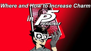 Where and How to Increase Charm in Persona 5 [upl. by Weissberg]