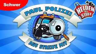 Die Helden der Stadt  Auf Streife mit Paul Polizei  Schwer [upl. by Arag]