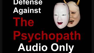 Defense Against the Psychopath  Audio Only [upl. by Forrer]