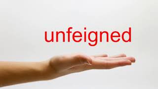 How to Pronounce unfeigned  American English [upl. by Aihsenot]