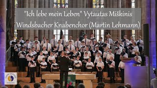 quotIch lebe mein Lebenquot Vytautas Miškinis  Windsbacher Knabenchor Martin Lehmann [upl. by Hanny879]