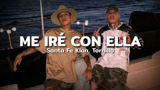 Santa Fe Klan Tornillo  Me Iré Con Ella LETRA [upl. by Charleton173]