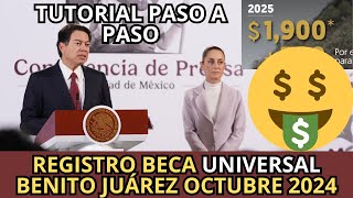 TUTORIAL Paso a Paso Registro Beca UNIVERSAL Benito Juárez Octubre 2024 Apoyo de 2600 [upl. by Findlay]