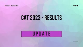 CAT 2023 Results Update  Elites Grid [upl. by Ybba248]