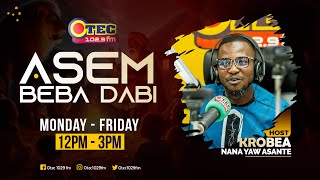 ASEM BEBA DABI  KROBEA NANA YAW ASANTE  3924  OTECFM ASEMBEBADABI [upl. by Ayouqat639]