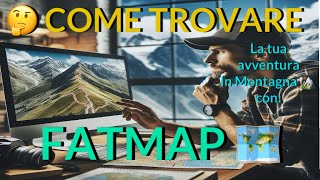 quotDal Divano alla Vettaquot Tutorial come usare FATMAP per trovare il tuo prossimo trekking in Montagna [upl. by Annekim]