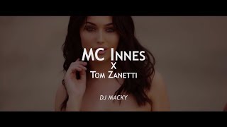 MC INNES x Tom Zanetti  Best is Yet To Come 2019 REMIX DJ Macky [upl. by Anna-Diana]