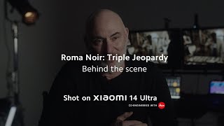 Behind the scene  Roma Noir Triple Jeopardy shot on Xiaomi 14 Ultra [upl. by Aihsia]