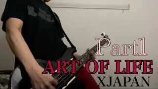 【ART OF LIFE】XJAPAN ベースcover [upl. by Leach]