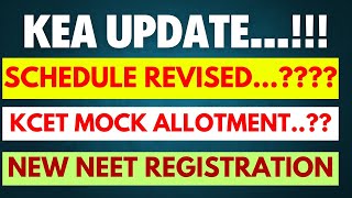 KEA NEW UPDATE  SCHEDUEL REVISED ಆಯ್ತಾ KCET MOCK ALLOTMENT NEW NEET REGISTRATION [upl. by Jacques]