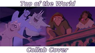 Top of the World  Hunchback of the Notre Dame Collab Cover [upl. by Bernardina]