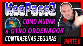 6 Curso KeePass 2 ⭐ Mudando nuestra base de datos a todos nuestros ordenadores o dispositivos ⭐ [upl. by Bat]