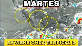 SE VIENE LA ONDA TROPICAL NÚMERO 2 A MÉXICO PREPÁRATE [upl. by Eicam]